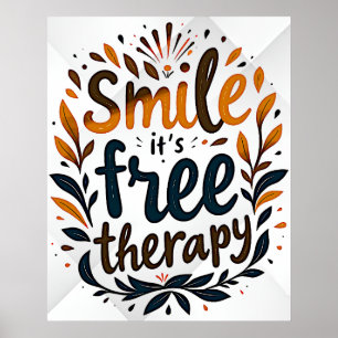 Lächeln: Es ist eine kostenlose Therapie Poster