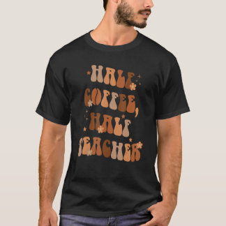 Lächeln Gesicht Retro Groovy Halb Kaffee Halb Lehr T-Shirt