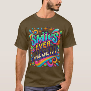 Lächeln je vorhanden T-Shirt