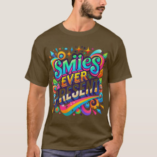 Lächeln je vorhanden T-Shirt
