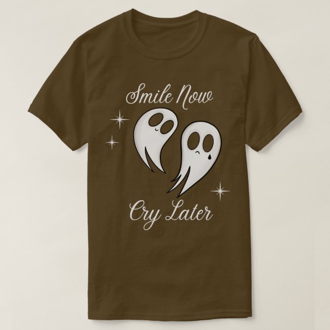 Lächeln jetzt schreien später Geister T-Shirt (Design vorne)