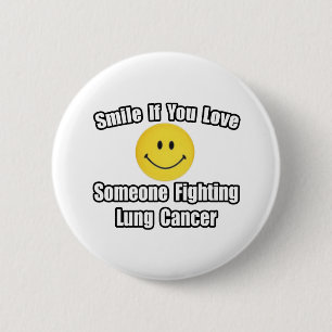Lächeln...Liebe Jemand, der Lungenkrebs bekämpft Button
