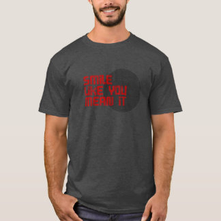 Lächeln mag Sie gemein es T-Shirt