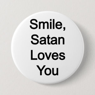 Lächeln, Satan Lieben, Sie Button