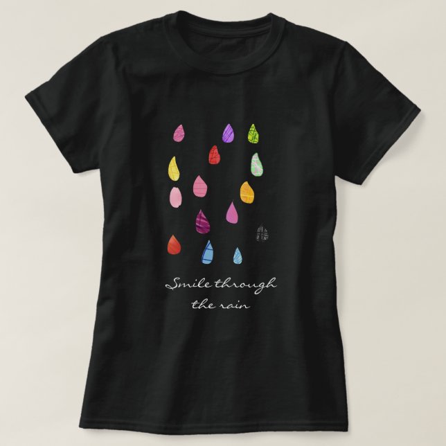 Lächeln Sie durch den Regen Zitat T-Shirt (Design vorne)