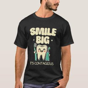 Lächeln Sie großartig, es ist ansteckend Zahnarzt T-Shirt