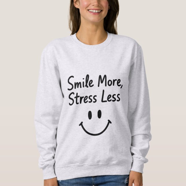 Lächeln Sie noch mehr, drücken Sie weniger Doodle- Sweatshirt (Vorderseite)
