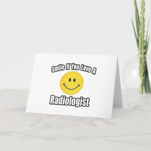 Lächeln Sie, wenn Sie eine Radiologin Liebe Karte