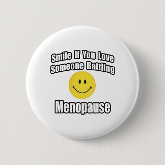 Lächeln Sie, wenn Sie jemanden Liebe, der Menopaus Button
