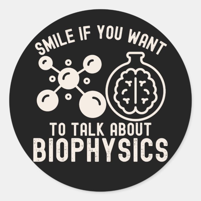 Lächeln Sie, wenn Sie über Biophysik Gewollt haben Runder Aufkleber (Vorderseite)