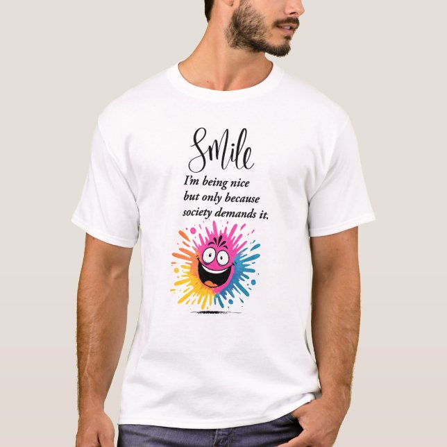 Lächeln, soziales und sarkastisches Design T-Shirt (Vorderseite)