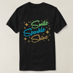 LÄCHELN, SPARKLE, SCHÖN! motivierend und inspirier T-Shirt