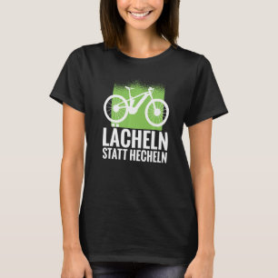 Lächeln statt pant E bike und e Mountainbike T-Shirt