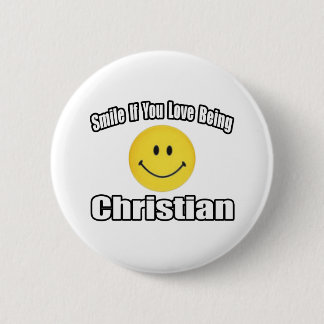 Lächeln, wenn du Liebe Christlich bist Button