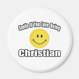 Lächeln, wenn du Liebe Christlich bist Magnet
