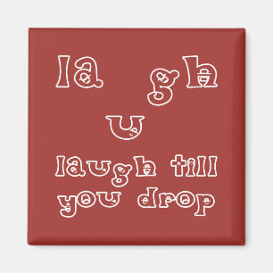 Lachen, bis Sie fallen lassen Magnet