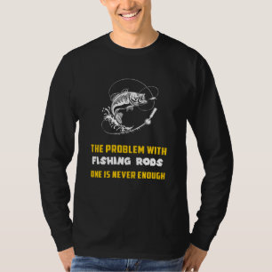Lachen: Das Problem mit dem Fischen von Fischroden T-Shirt