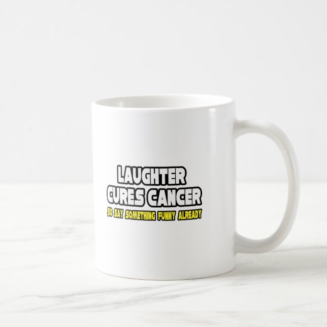 Lachen heilt Krebs.. Kaffeetasse (Rechts)
