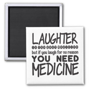 Lachen ist die beste Medizin, aber wenn man um sie Magnet