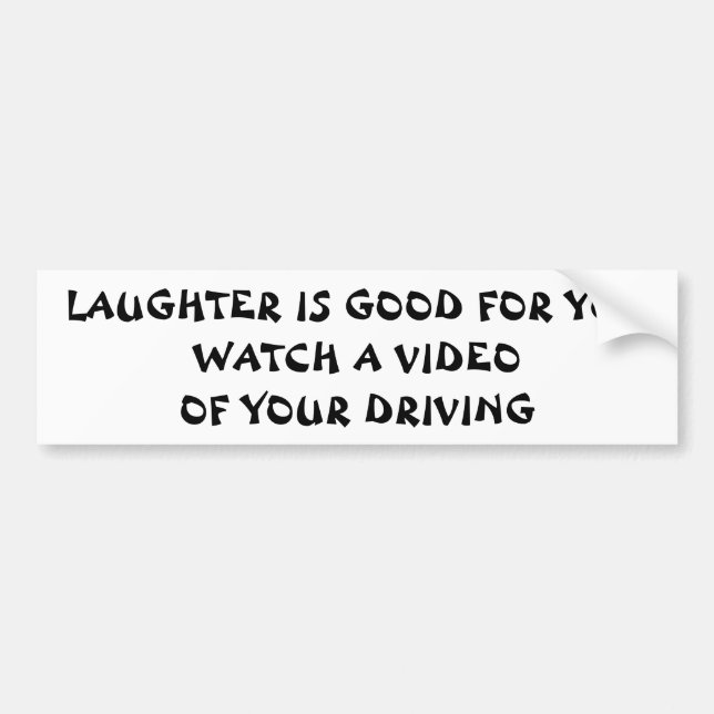 Lachen ist gut, achten Sie auf Ihr Fahren Autoaufkleber (Vorne)