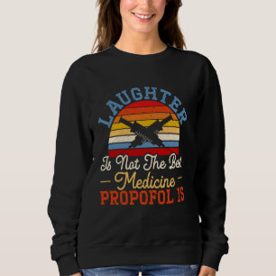 Lachen ist nicht das beste Arzneimittel Propofol i Sweatshirt