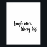 Lachen Mehr, weniger Besorgnis erregende Typografi Poster<br><div class="desc">Lachen Sie mehr,  weniger Besorgnis erregend Typografie-Poster</div>