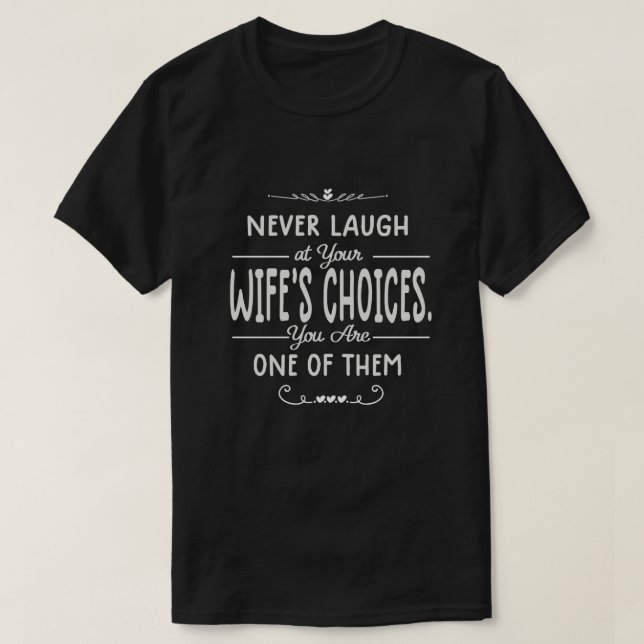 Lachen Sie nie bei der Ehefrau T-Shirt (Design vorne)