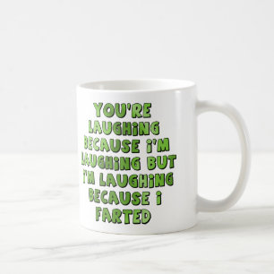 Lachende Tasse weil ich lustig gefurzt habe