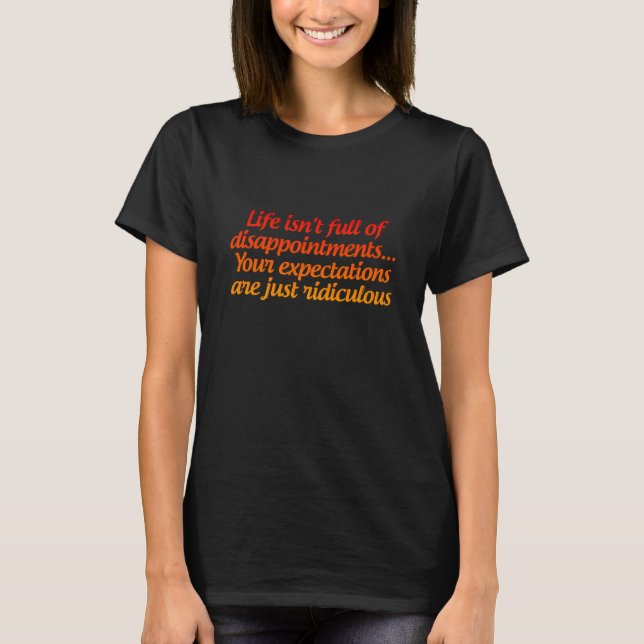 Lächerliche Erwartungen T-Shirt (Vorderseite)