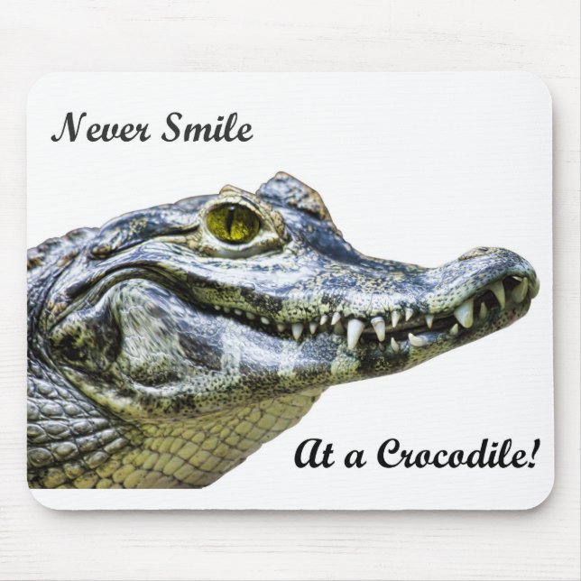 Lächle nie bei einem Krokodil! Mousepad (Vorne)