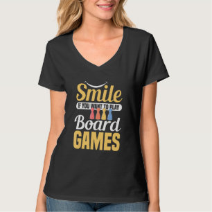 Lächle, wenn du ein Brettspiel spielen möchtest Br T-Shirt