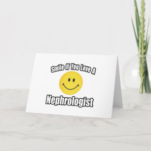 Lächle, wenn du einen Nephrologen Liebe Karte