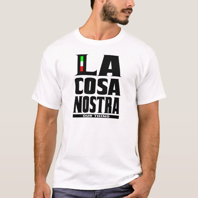 Lacosa nostra (UNSERE SACHE) T-Shirt (Vorderseite)