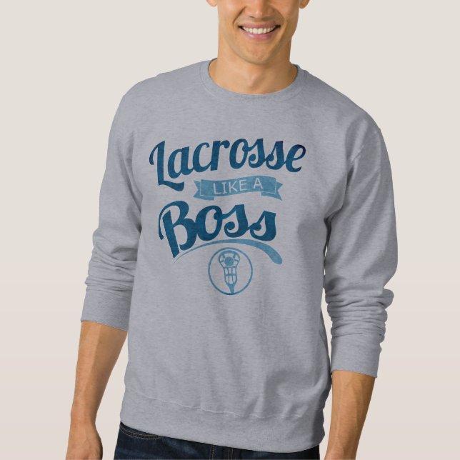 Lacrosse as a Boss Sweatshirt (Vorderseite)