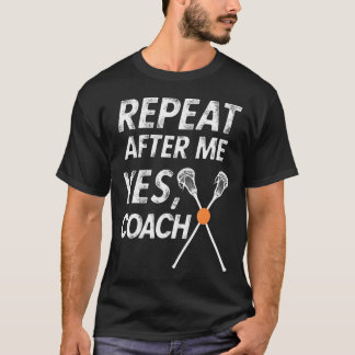 Lacrosse Coach Shirt Funny Wiederholung nach mir J