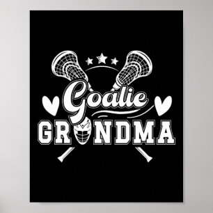 Lacrosse Goalie Grandma a Lacrosse Goalkeeper G Poster