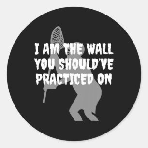 Lacrosse Goalie - Ich bin der Wall Lax Goalie Runder Aufkleber