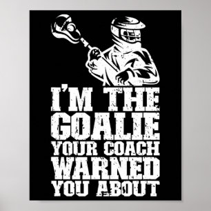 Lacrosse Goalie Lax Goalkeeper Funny Lacrosse Lacr Poster
