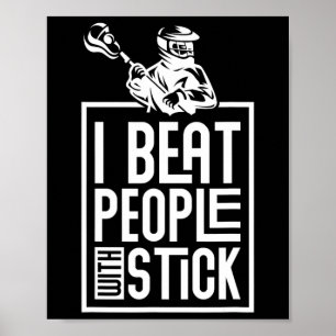 Lacrosse Ich schlage Leute mit einem knallharten S Poster