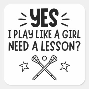 Lacrosse: Ja, ich spiele wie ein Mädchen, Brauche  Quadratischer Aufkleber