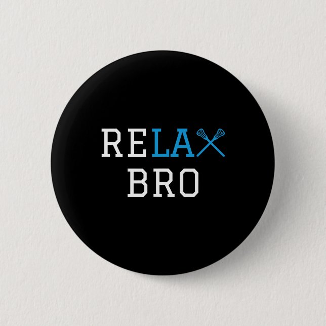 Lacrosse - Lax - Relax Bro Button (Vorderseite)
