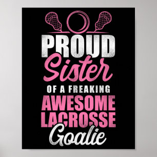 Lacrosse Lax Sister Goalie Proud Schwester eines F Poster