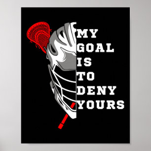 Lacrosse mein Ziel ist es, dir zu leugnen - Funny  Poster