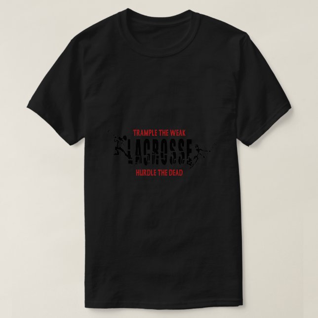 Lacrosse Trampel die schwache Hürde der Toten T-Shirt (Design vorne)