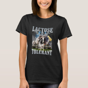 Lactose-tolerant Funny Trending Meme Sarcasm T-Shirt