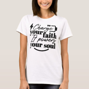 Lade Deinen Glauben auf – Christliches Inspiration T-Shirt