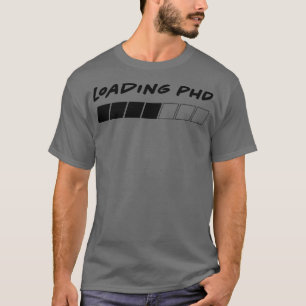 Laden von PhD Progress-Bar T-Shirt