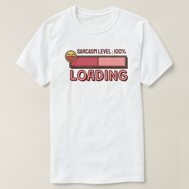 Ladevorgang… Sarkasmus-Level: 100% T-Shirt (Design vorne)