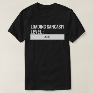 Ladung... Sarcasm Level: 100% T-Shirt
