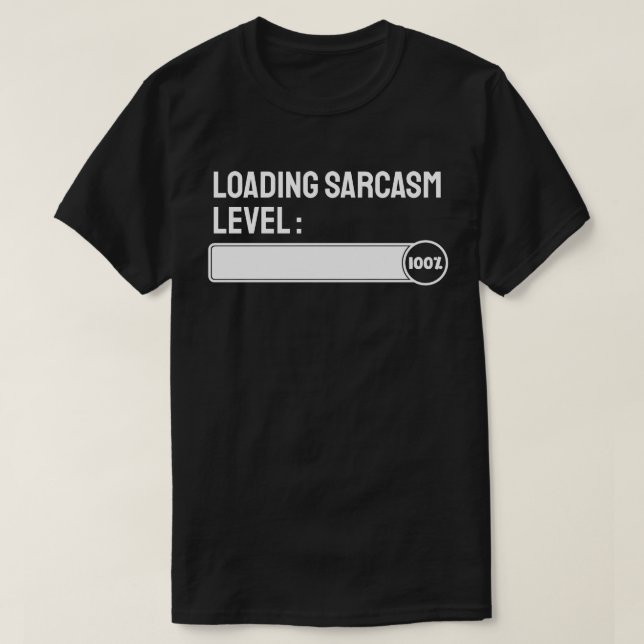 Ladung... Sarcasm Level: 100% T-Shirt (Design vorne)